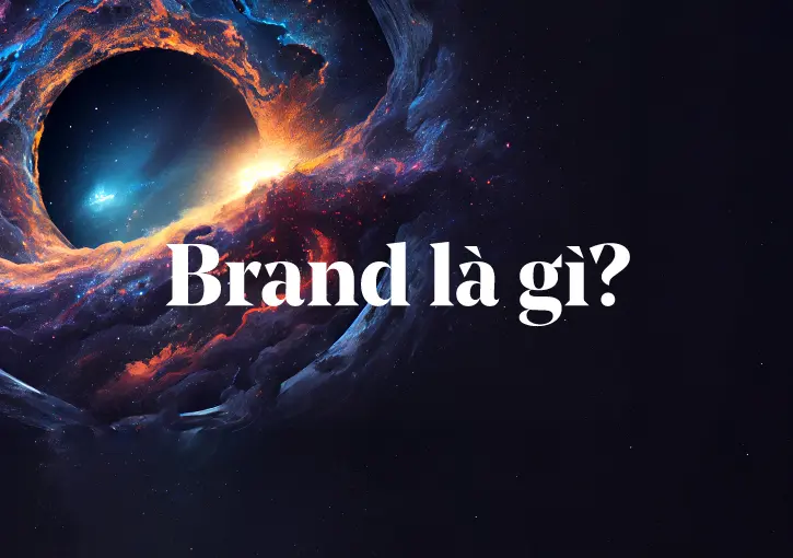Brand là gì? 3 sự thật về khái niệm thương hiệu