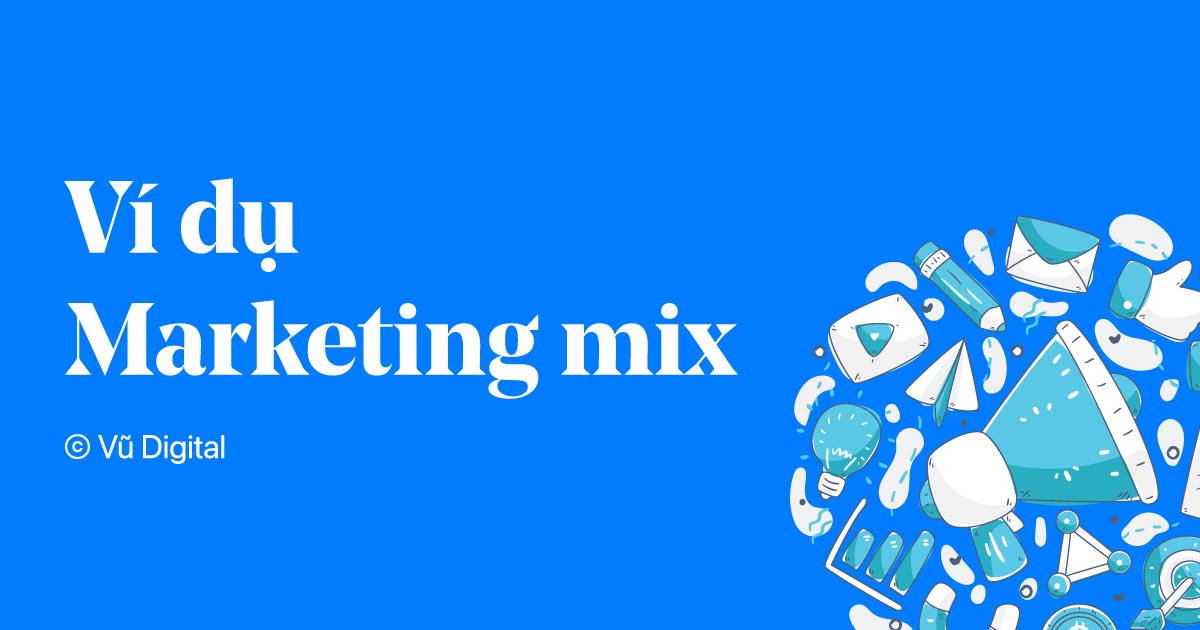 Cách Áp Dụng Marketing-Mix Vào Chiến Lược Kinh Doanh