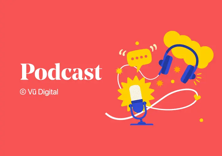 Podcast là gì? 5 định dạng podcast hiệu quả