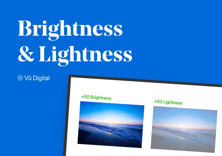 Phân biệt Brightness và Lightness trong thiết kế